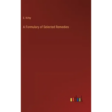 A Formulary of Selected Remedies