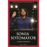 Sonia Sotomayor: A Biography