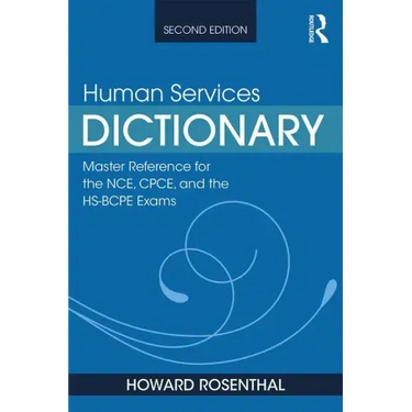 Human Services Dictionary: Master Reference for the Nce, Cpce, and the Hs-Bcpe Exams, 2nd Ed