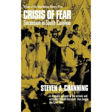 Crisis of Fear: Secession in South Carolina