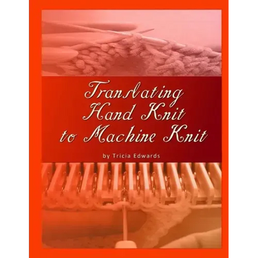 Translating Hand Knit to Machine Knit