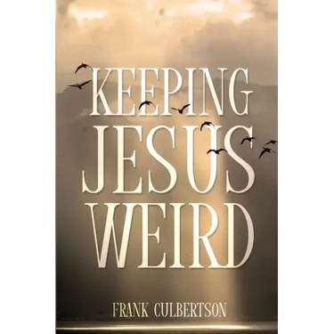 Keeping Jesus Weird