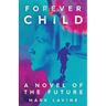 ForeverChild: A Novel of the Future