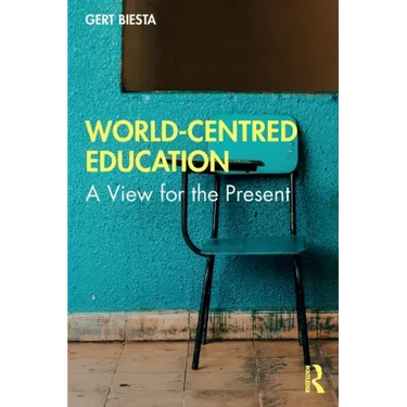 World-Centred Education: A View for the Present