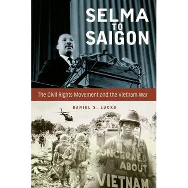 Selma to Saigon: The Civil Rights Movement and the Vietnam War