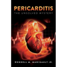 Pericarditis The Unsolved Mystery