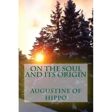 On the soul and its origin