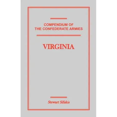 Compendium of the Confederate Armies: Virginia