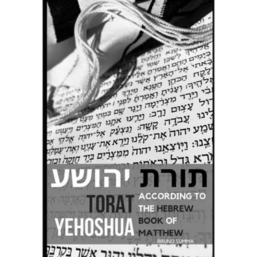 Torat Yehoshua: According to the Hebrew book of Matthew