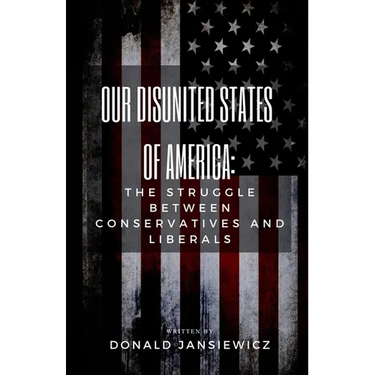 Our Disunited States of America: The Struggle Between Conservatives and Liberals