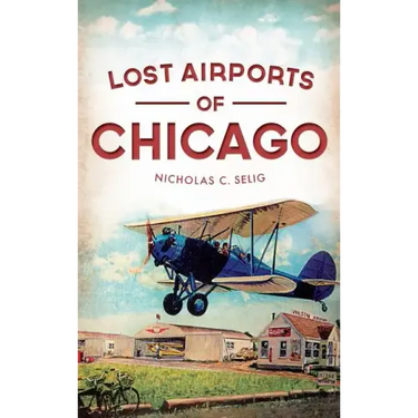 Lost Airports of Chicago