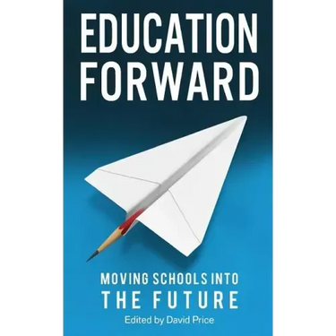 Education Forward: Moving Schools into the Future