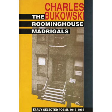 The Roominghouse Madrigals: Early Selected Poems 1946-1966
