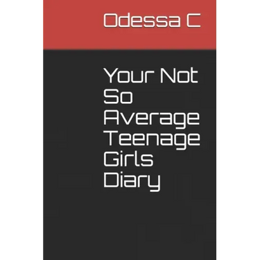 Your Not So Average Teenage Girls Diary