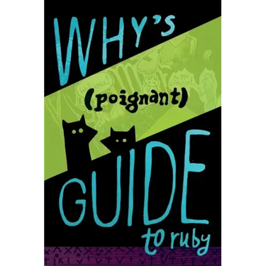 Why's (Poignant) Guide to Ruby