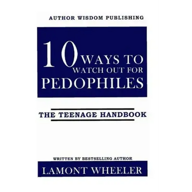 10 Ways To Watch Out For Pedophiles: The Teenage Handbook