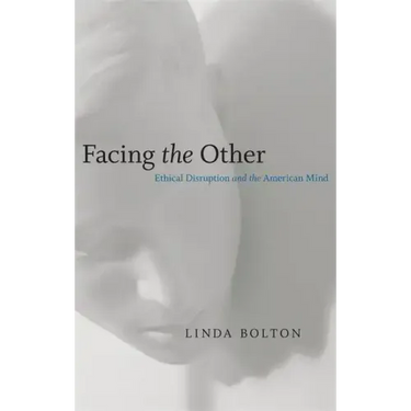 Facing the Other: Ethical Disruption and the American Mind