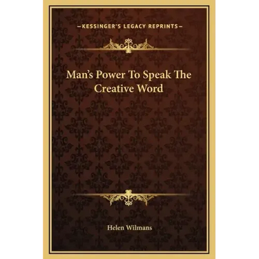 Man's Power to Speak the Creative Word