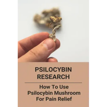 Psilocybin Research: How To Use Psilocybin Mushroom For Pain Relief: Baeocystin Extract