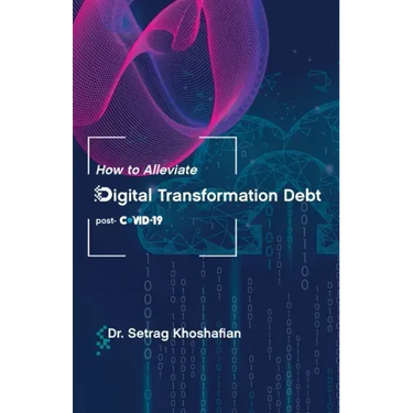 How to Alleviate Digital Transformation Debt: post-COVID-19