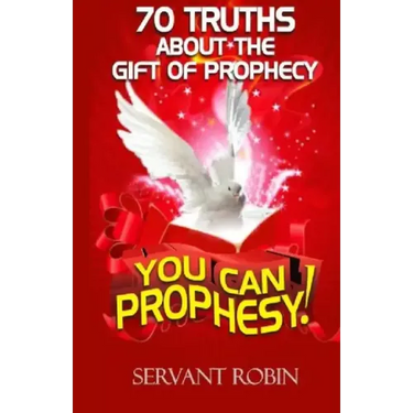 70 truths about the gift of prophecy: You can prophesy!