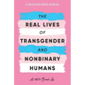 The Real Lives of Transgender and Nonbinary Humans: A Publish Your Purpose Anthology