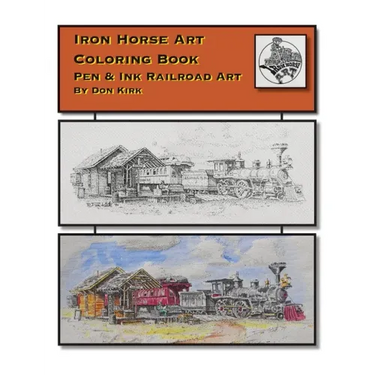 Iron Horse Art Coloring Book: Pen & ink Railroad Art By Don Kirk