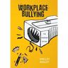 Workplace Bullying: The Pandemic Within