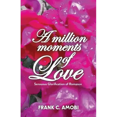 A Million Moments of Love: Sensuous Glorification of Romance