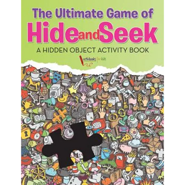 The Ultimate Game of Hide and Seek. A Hidden Object Activity Book