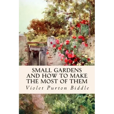 Small Gardens and How to Make the Most of Them