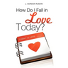 How Do I Fall in Love Today?