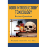 1000 Introductory Toxicology Review Questions