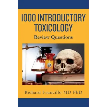 1000 Introductory Toxicology Review Questions