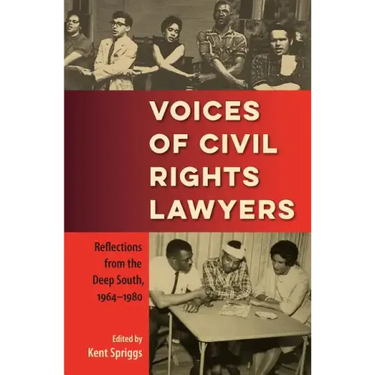 Voices of Civil Rights Lawyers: Reflections from the Deep South, 1964-1980