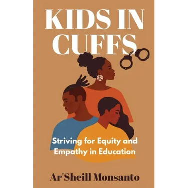 Kids in Cuffs: Striving For Equity and Empathy in Education