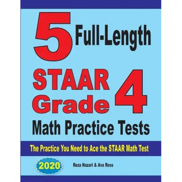 5 Full-Length STAAR Grade 4 Math Practice Tests: The Practice You Need to Ace the STAAR Math Test