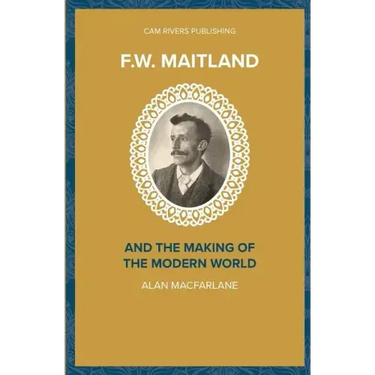 F.W. Maitland and the Making of the Modern World