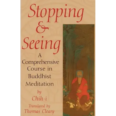 Stopping and Seeing: A Comprehensive Course in Buddhist Meditation