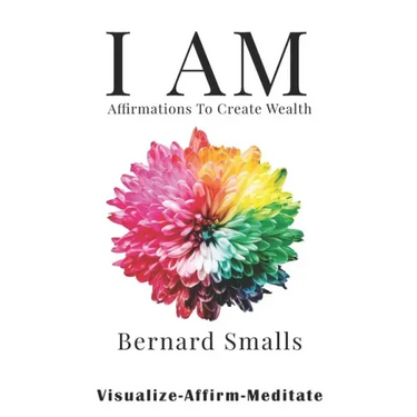 I AM Affirmations To Create Wealth: VAM! Visualize Affirm & Meditate