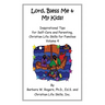 Lord, Bless Me & My Kids!: Volume 4