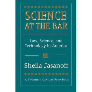 Science at the Bar: Science and Technology in American Law