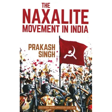 The Naxalite Movement In India-New Edition
