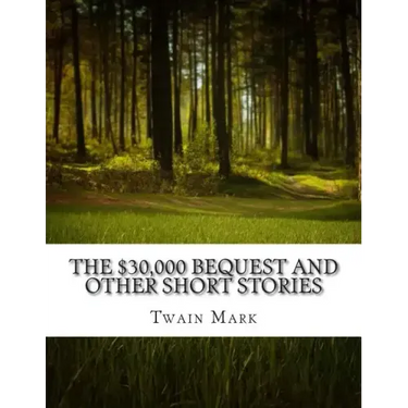 The $30,000 Bequest and other short stories