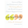 Cancer Talk: Voices of Hope and Endurance from the Group Room, the World's Largest Cancer Support Group