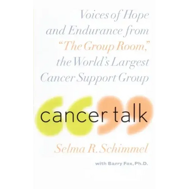 Cancer Talk: Voices of Hope and Endurance from the Group Room, the World's Largest Cancer Support Group