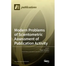 Modern Problems of Scientometric Assessment of Publication Activity