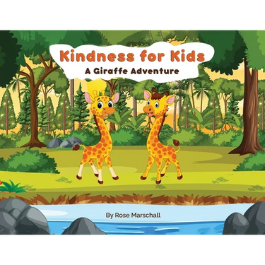 Kindness For Kids A Giraffe Adventure