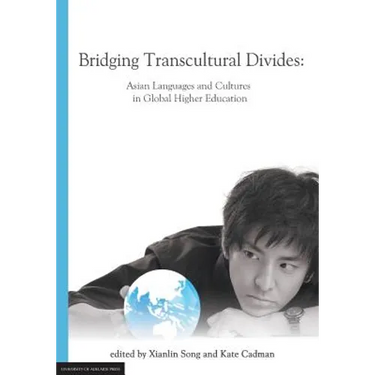 Bridging Transcultural Divides: Asian Languages and Cultures in Global Higher Education