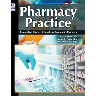 Pharmacy Practice: Essentials of Hospital, Clinical and Community Pharmacy